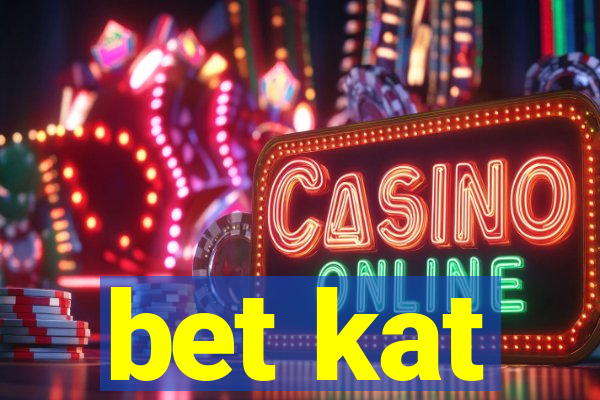 bet kat